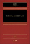 National Security Law, Fourth Edition - Stephen Dycus, William C. Banks