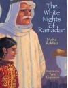 The White Nights of Ramadan - Maha Addasi, Ned Gannon