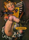 Girl Factory - Jim Krusoe