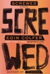 Screwed - Eoin Colfer