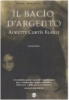 Il bacio d'argento - Annette Curtis Klause