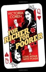 For Richer, For Poorer: A Love Affair with Poker - Victoria Coren