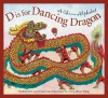 D is for Dancing Dragon: A China Alphabet (Discover the World) - Carol Crane