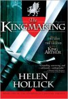 The Kingmaking: Book One of the Pendragon's Banner Trilogy - Helen Hollick