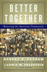 Better Together: Restoring the American Community - Robert D. Putnam, Donald Cohen, Lewis Feldstein, Donald J. Cohen