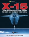 X-15: The World's Fastest Rocket Plane and the Pilots Who Ushered in the Space Age - John Anderson, Richard Passman