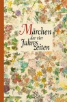 Märchen der vier Jahreszeiten - Sigrid Früh