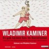 Es gab keinen Sex im Sozialismus: Legenden und Missverständnisse des vorigen Jahrhunderts - Wladimir Kaminer