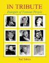 In Tribute: Eulogies of Famous People - Ted Tobias