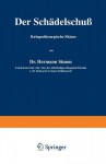 Der Schadelschuss: Kriegschirurgische Skizze - Hermann Simon