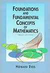 Foundations and Fundamental Concepts of Mathematics - Howard Eves