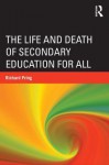 The Life and Death of Secondary Education for All - Richard Pring