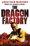 The Dragon Factory - Jonathan Maberry