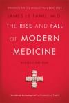 The Rise and Fall of Modern Medicine: Revised Edition - James Le Fanu