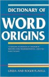 Dictionary Of Word Origins - Linda Flavell, Roger Flavell