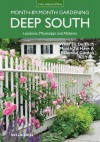 Deep South Month-by-Month Gardening: What to Do Each Month to Have a Beautiful Garden All Year - Alabama, Louisiana, Mississippi - Nellie Neal