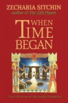 When Time Began - Zecharia Sitchin, Angela Werneke