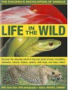 The Children's Encyclopedia of Animals: Life in the Wild: Discover the Amazing World of Big Cats, Birds of Prey, Crocodiles, Elephants, Insects, Spiders, Snakes, Wild Dogs and Many Others - Michael Chinery