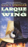 Larque on the Wing - Nancy Springer