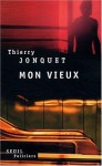 Mon Vieux - Thierry Jonquet