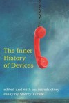 The Inner History of Devices - Sherry Turkle