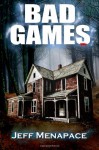 Bad Games: A Novel - Jeff Menapace