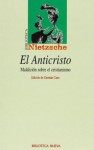 El Anticristo: Maldición Sobre El Cristianismo - Friedrich Nietzsche