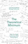 The Theoretical Minimum: What You Need to Know to Start Doing Physics - Leonard Susskind, George Hrabovsky