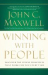 Winning with People: Discover the People Principles That Work for You Every Time - John C Maxwell, Wayne Shepherd