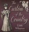 The Custom of the Country - Edith Wharton, Grace Conlin