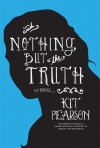 And Nothing But the Truth - Kit Pearson