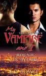 Bound in Blood (My Vampire and I Vol. 4) - J.P. Bowie, Lyn Taylor