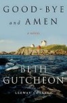 Good-Bye and Amen - Beth Gutcheon