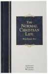 The Normal Christian Life (Hendrickson Classics) - Watchman Nee