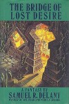 The Bridge of Lost Desire - Samuel R. Delany