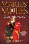 Marius' Mules: Gallia Invicta (Marius' Mules, #3) - S.J.A. Turney