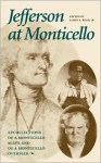 Jefferson at Monticello: Memoirs of a Monticello Slave and Jefferson at Monticello - James A. Bear Jr., Charles Campbell, Hamilton Wilcox Pierson, James A. Bear Jr.