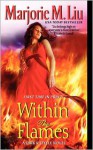 Within the Flames - Marjorie M. Liu