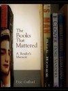 The Books That Mattered: A Reader's Memoir - Frye Gaillard