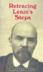 Retracing Lenin's Steps - Marietta Shaginyan