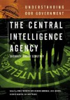 The Central Intelligence Agency: Security Under Scrutiny - Athan Theoharis