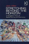 Stretching Beyond the Horizon: A Multiplanar Theory of Spatial Planning and Governance - Jean Hillier