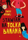 Stawiam na Tolka Banana - Adam Bahdaj