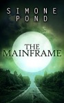 The Mainframe (The New Agenda Series Book 2) - Simone Pond