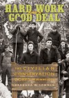 Hard Work and a Good Deal: The Civilian Conservation Corps in Minnesota - Barbara W. Sommer