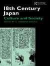 18th Century Japan: Culture and Society - C. Andrew Gerstle