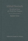 Mikhail Botvinnik: The Life and Games of a World Chess Champion - Andy Soltis