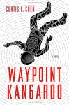 Waypoint Kangaroo: A Novel - Curtis C. Chen