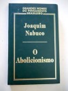 O Abolicionismo - Joaquim Nabuco