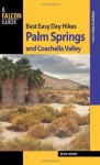 Best Easy Day Hikes Palm Springs and Coachella Valley (Best Easy Day Hikes Series) - Bruce Grubbs